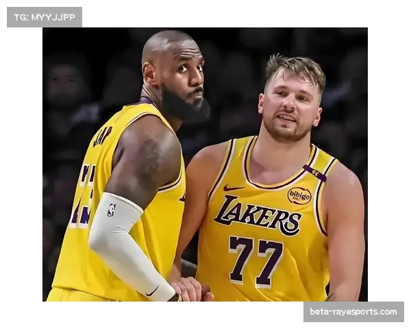 湖人东契奇詹姆斯角色定位调整 老将更多参与无球进攻